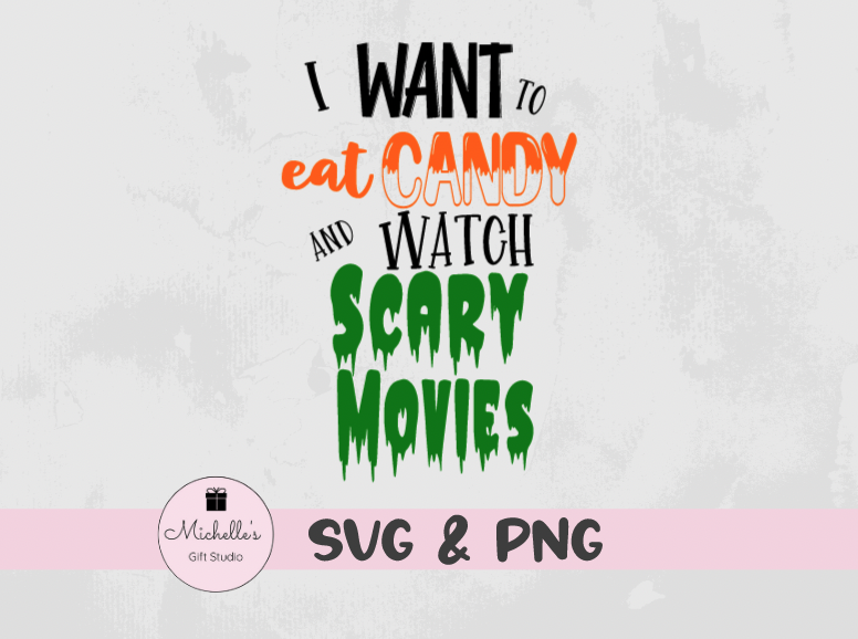 i want to eat candy and watch scary movies