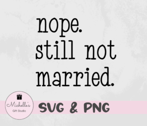 nope. still not married