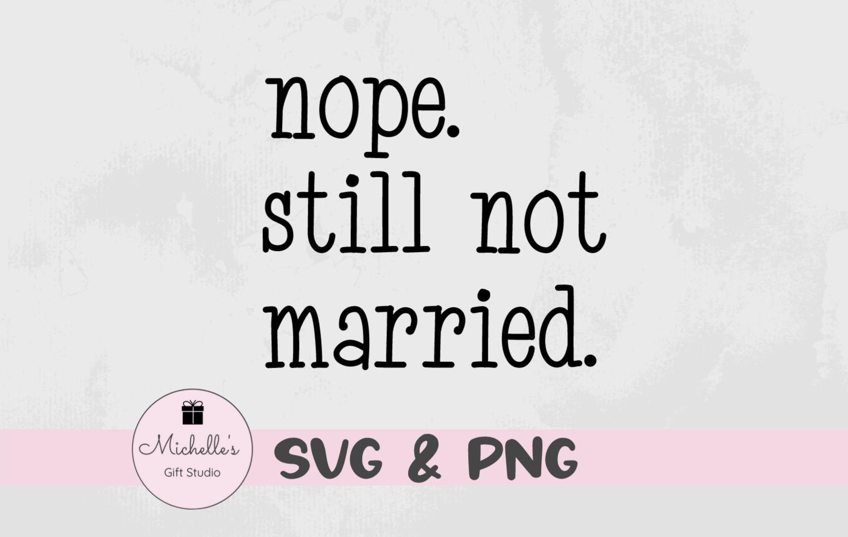 nope. still not married