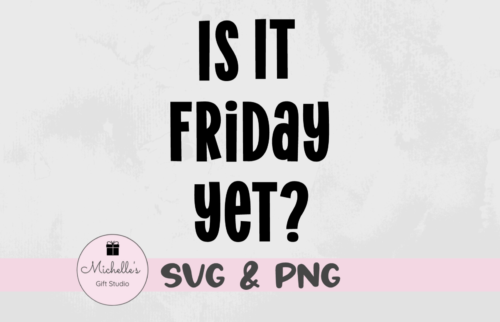 is it friday yet