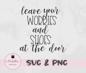 leave your worries and shoes at the door