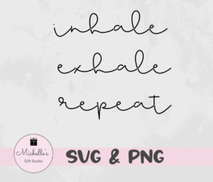 inhale exhale repeat