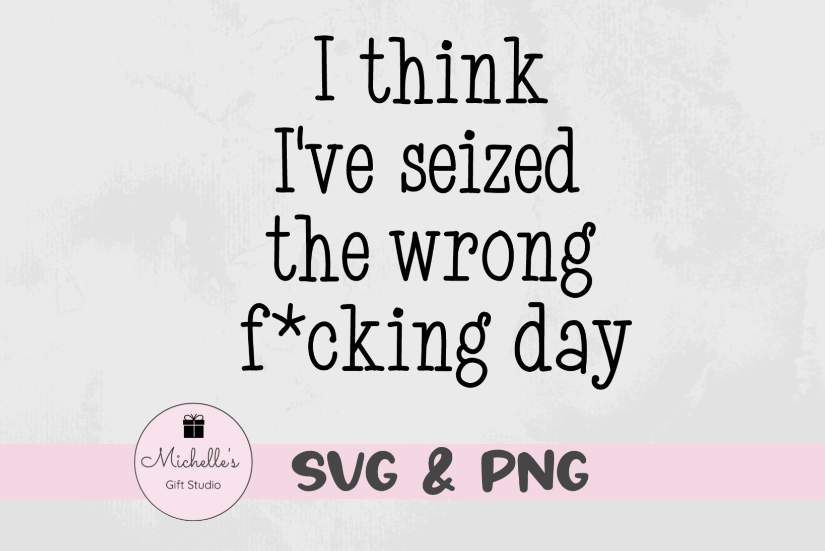 I think I've seized the wrong f*cking day