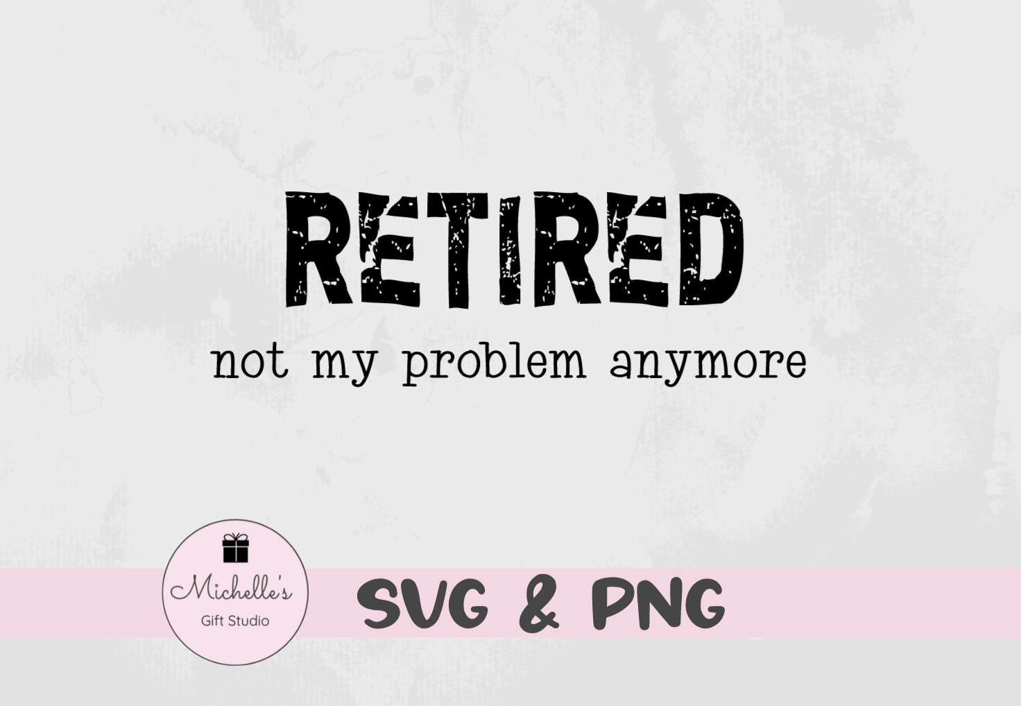retired not my problem anymore