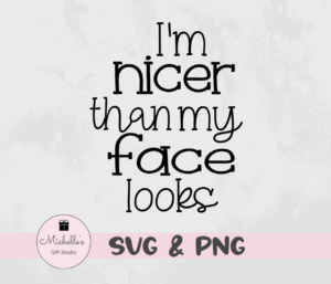 nicer than my face looks