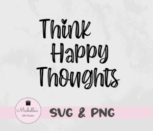 think happy thoughts