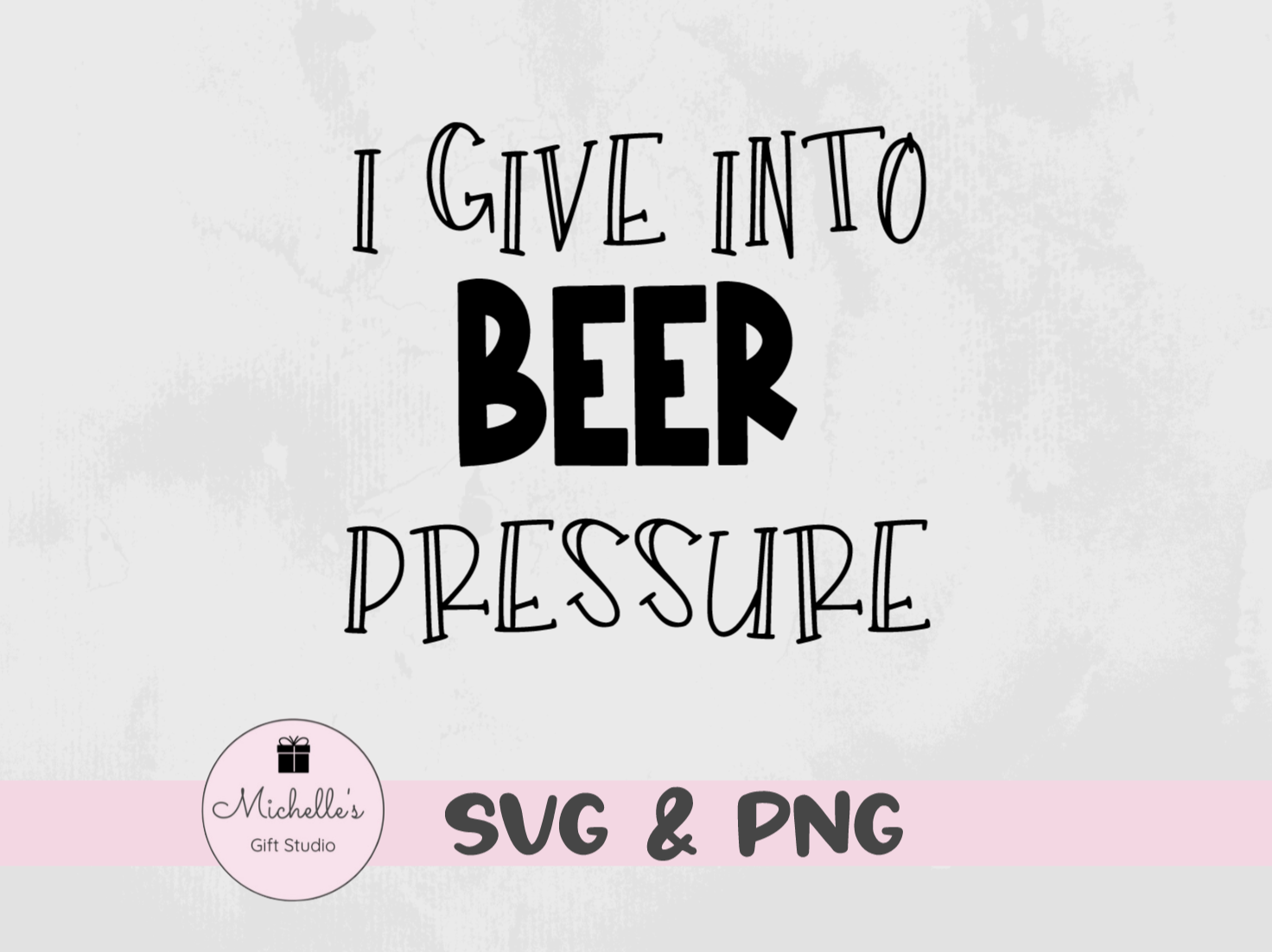 I give into beer pressure