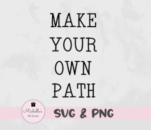 make your own path