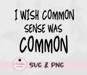 I wish common sense was common