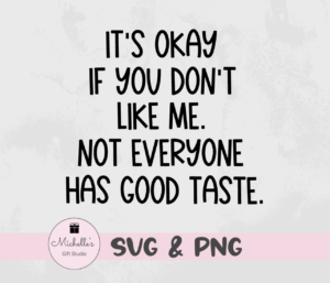 not everyone has good taste