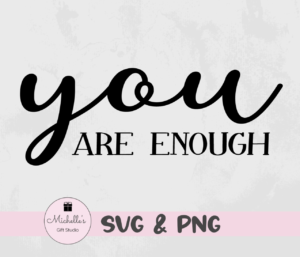 you are enough