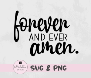 forever and ever amen