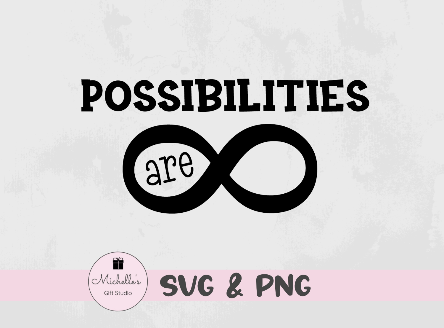 possibilities are infinite