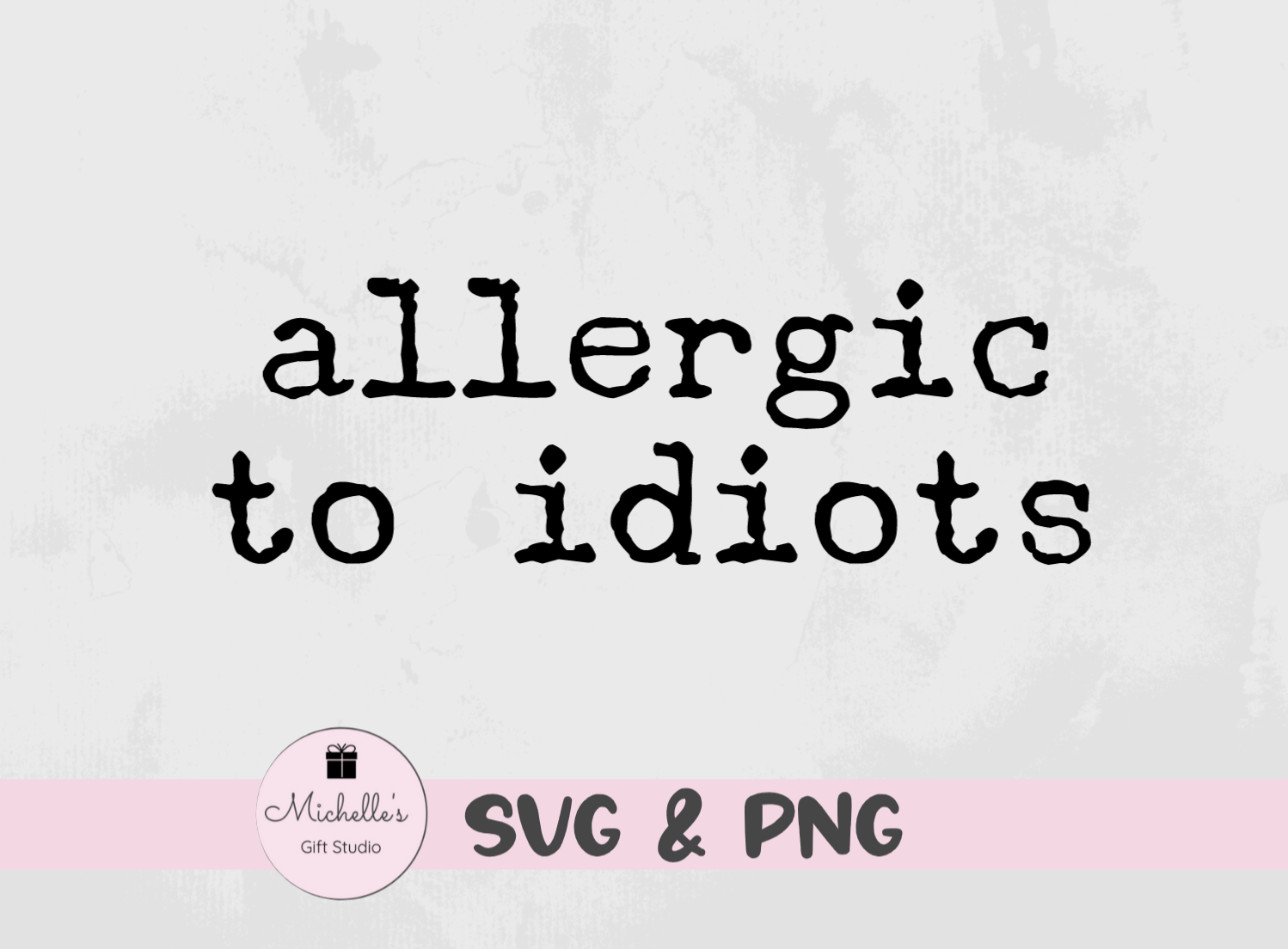 allergic to idiots