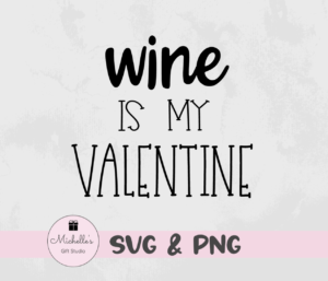 wine is my valentine