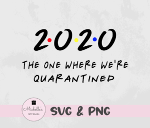 2020 the one where we're quarantined