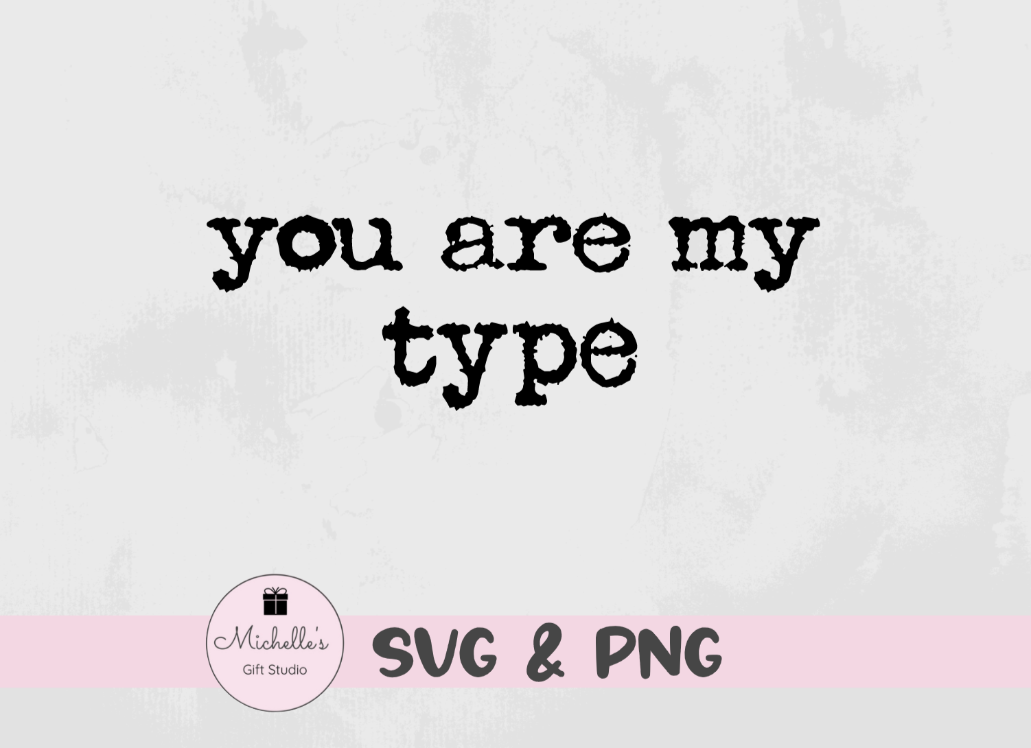 you are my type