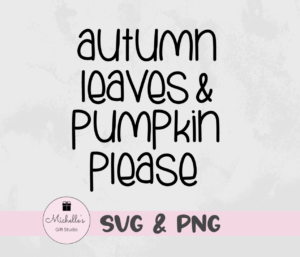 autumn leaves and pumpkin please