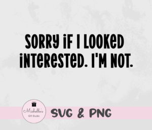 sorry if I looked interested I'm not