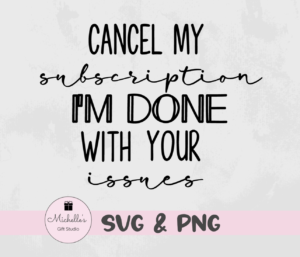 cancel my subscription I'm done with your issues