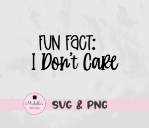 fun fact: I don't care