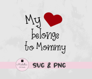 my heart belongs to mommy