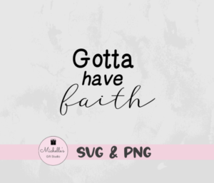 gotta have faith