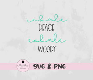 inhale peace exhale worry