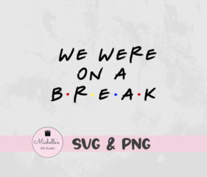 we were on a break
