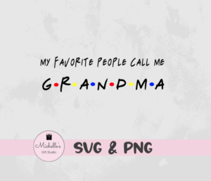 my favorite people call me grandma
