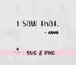 I saw that-karma