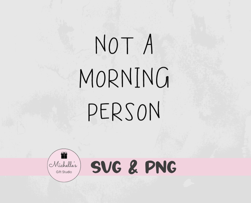 not a morning person