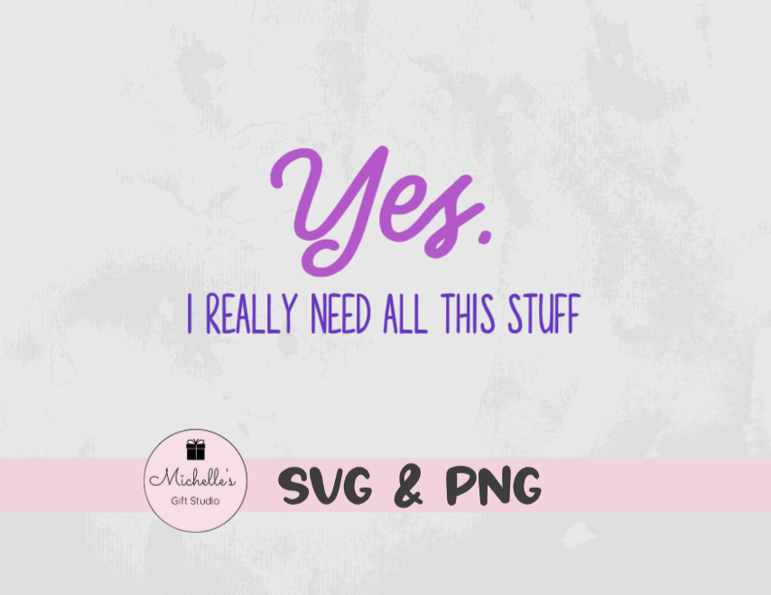 yes I really need all this stuff