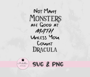not many monsters are good at math unless you count dracula