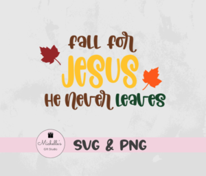 fall for Jesus he never leaves