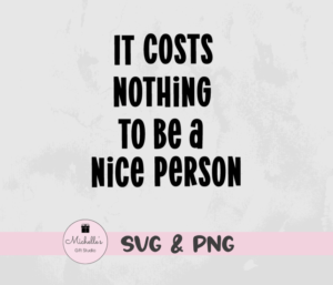 It Costs Nothing to Be a Nice Person