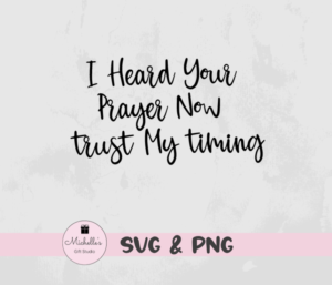 I Heard Your Prayer Not Trust My Timing