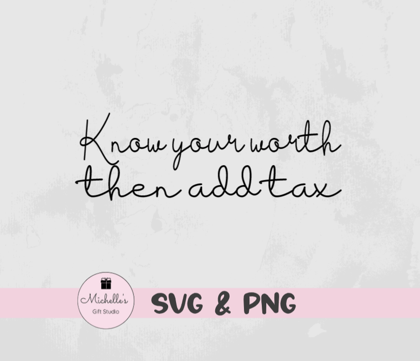 Know Your Worth Then Add Tax