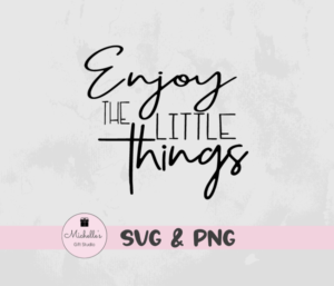 Enjoy the Little Things