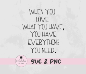 When You Love What You Have