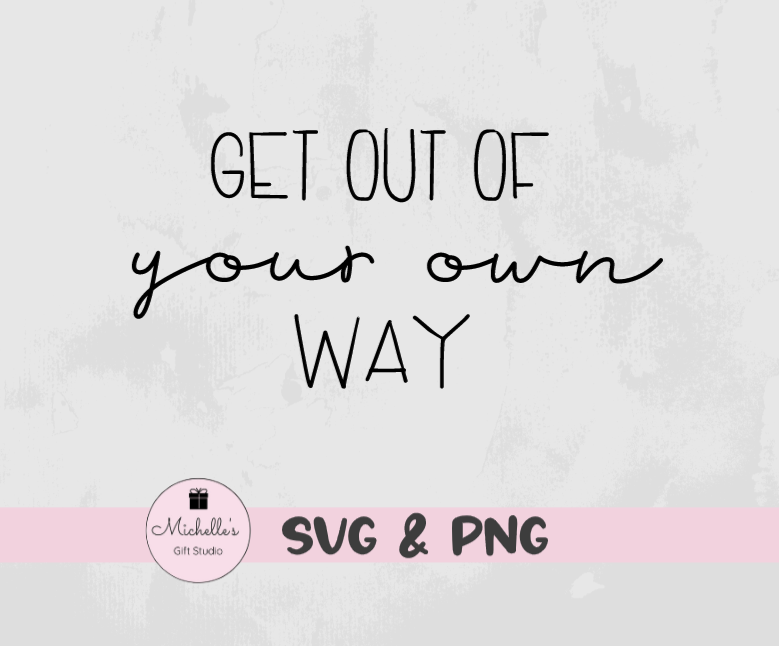 Get Out of Your Own Way