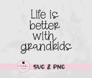 Life Is Better with Grandkids