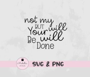 Not My Will but Your Will be Done