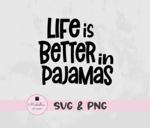 Life is better in pajamas