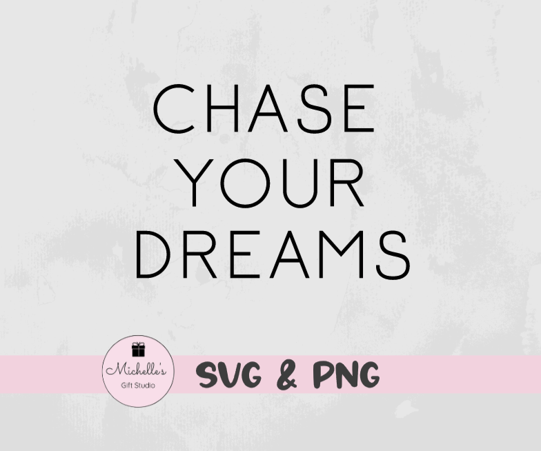Chase Your Dreams