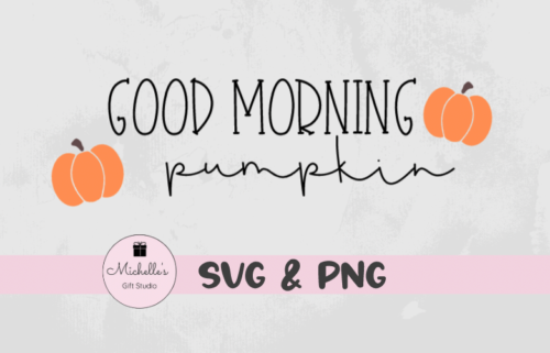Good Morning Pumpkin