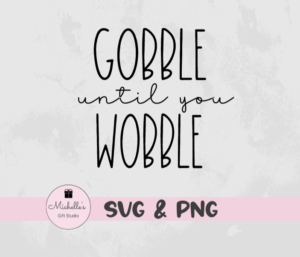 Gobble Until You Wobble