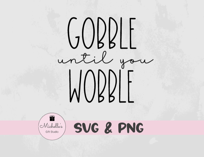Gobble Until You Wobble