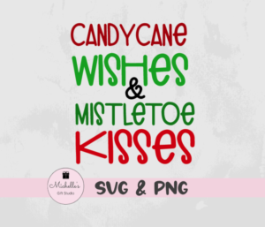 Candy Cane Wishes and Mistletoe Kisses
