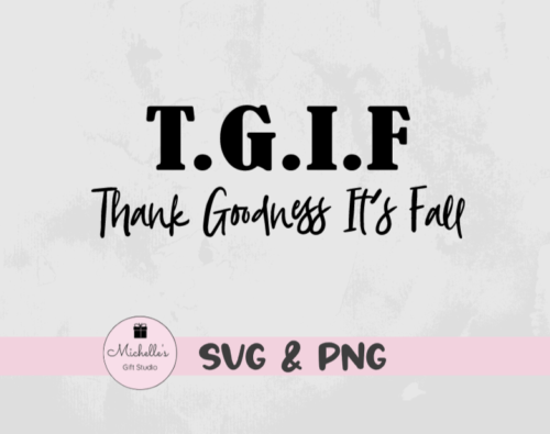 TGIF- Thank Goodness It's Fall